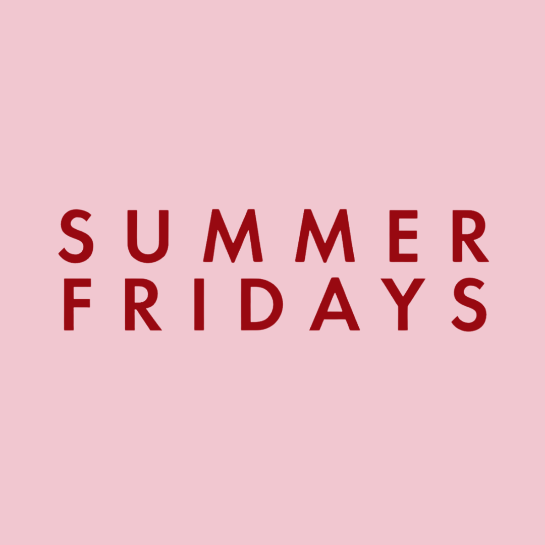 Summer Fridays